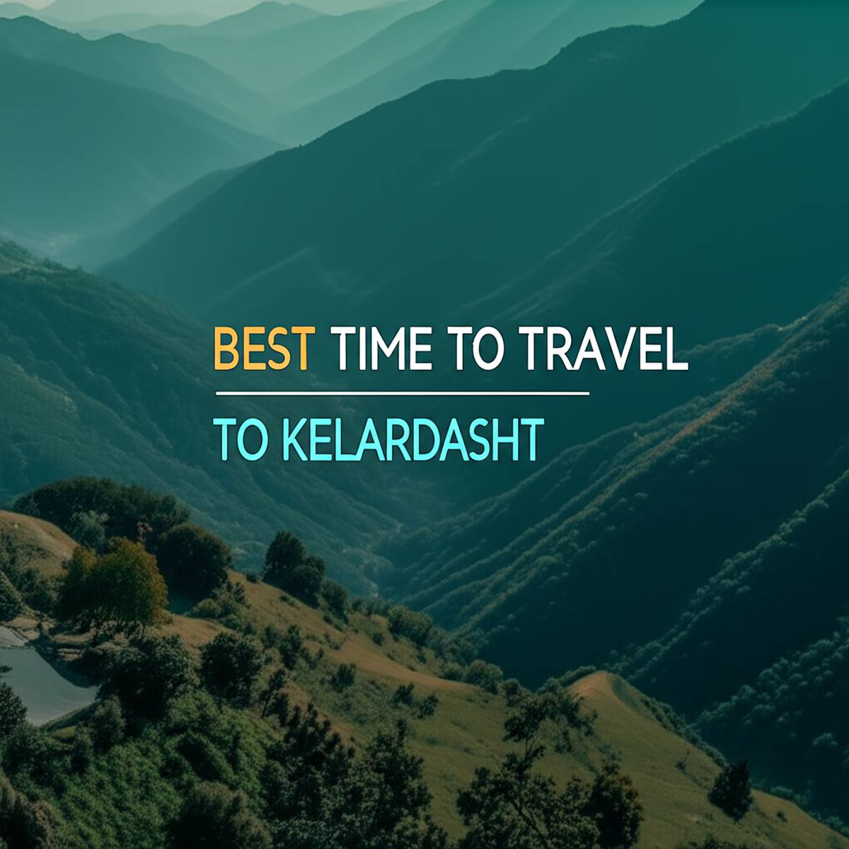 بهترین زمان برای سفر به کلاردشت