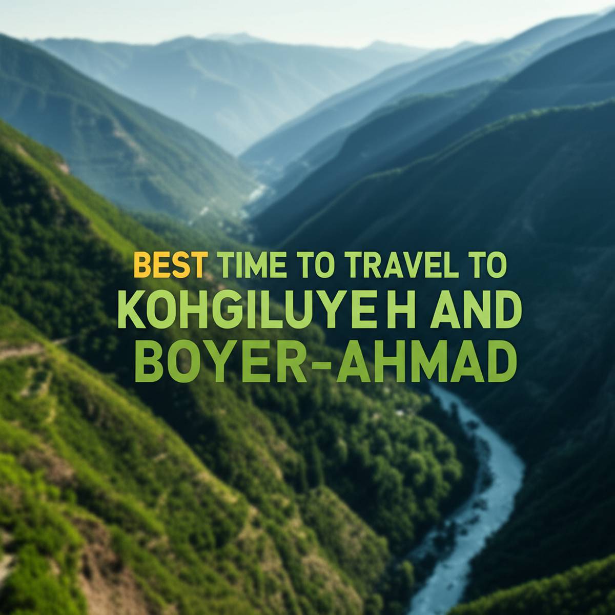 بهترین زمان سفر به کهگیلویه و بویر احمد