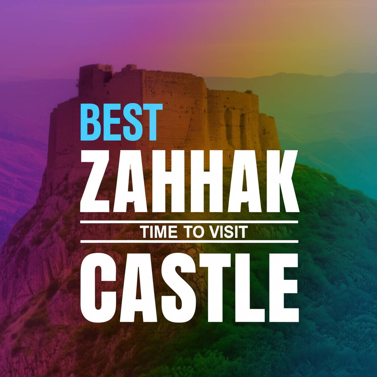 بهترین فصل و زمان بازدید از قلعه ضحاک