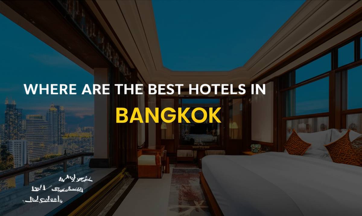 بهترین هتل های بانکوک از نظر ایرانیان کجاست؟